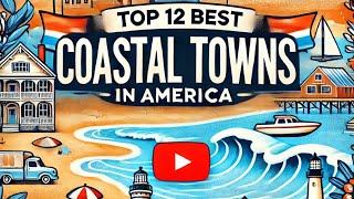 Top 12 Best Coastal Towns in America [upl. by Berard]