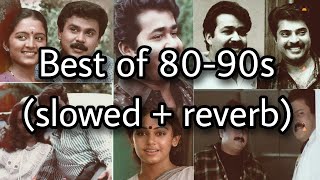 Best of 8090s  slowed  reverb  Malayalam hit songs  1980  1990  Earth Hut [upl. by Blen514]