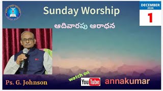 01 December 2024 Sunday Worship message by PsGJohnson [upl. by Colas392]