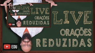 Orações Reduzidas Live [upl. by Ordnassela]