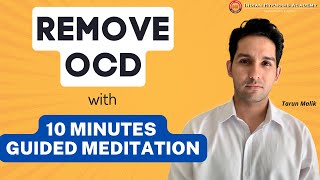 10 Minutes Guided Meditation to Remove OCD  Tarun Malik Hindi [upl. by Ahgiela]