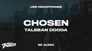 TALEBAN DOODA ft T9INE  Chosen 8D AUDIO 🎧 [upl. by Camey]