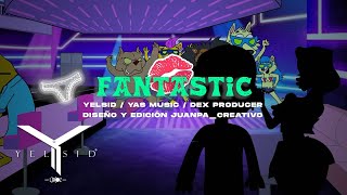 Yelsid  Fantastic  El Yelso [upl. by Fredrick355]