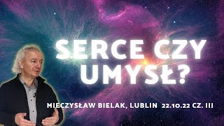 SERCE CZY UMYSŁ Mieczysław Bielak  Lublin 221022 cz III [upl. by Methuselah]