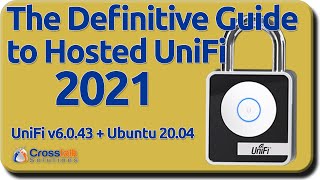 Definitive Guide to Hosted UniFi 2021 [upl. by Celine]