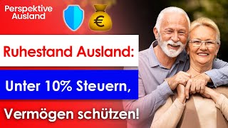 VorRuhestand außerhalb EU Unter 10 Steuern zahlen amp Vermögen schützen 🌴💰 [upl. by Yecram]