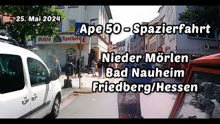 Ape 50  Spazierfahrt nach FriedbergHessen 25 Mai 2024 [upl. by Zipah]