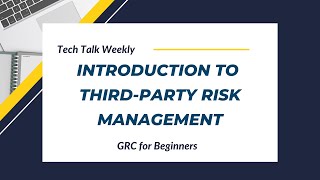 GRC for Beginners Introduction to Third Party Risk Management [upl. by Goldarina]