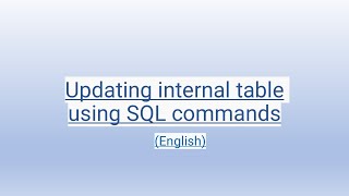 Updating internal table using SQL commands English [upl. by Anertal545]