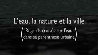 Leau la nature et la ville  FILM 52 MINUTES [upl. by Merle968]