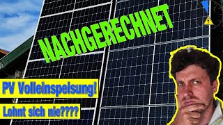 NACHGERECHNET Lohnt sich Volleinspeise PV wieder besser wie Eigenbedarf [upl. by Tehcac]