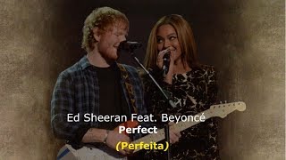 ▄▀ Perfect  Ed Sheeran Feat Beyoncé Legendado  Tradução ▀▄ [upl. by Enehs]