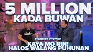 5 MILLION Kada Buwan Pwede Kitain Nang Kahit Sino Charles Sy Interview [upl. by Casey569]