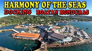 Harmony of the Seas Docking in Roatan Honduras [upl. by Azaleah]