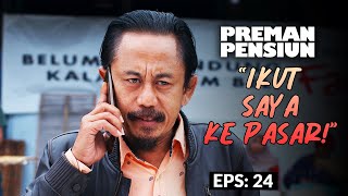 Kang Mus Turun Lagi Ke Pasar  PREMAN PENSIUN 5  EPS 24 45 [upl. by Jessica565]