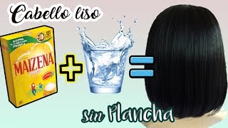 Cabello liso sin plancha ni calor  Liso con Maizena  Valeria Silva [upl. by Meng]