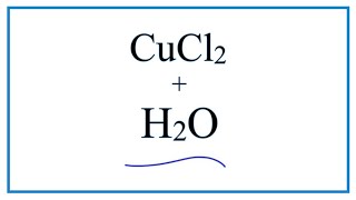 Equation for CuCl2  H2O  Copper II chloride  Water [upl. by Moira273]