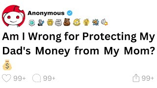 Am I Wrong for Protecting My Dads Money from My Mom 💰 [upl. by Mosley]