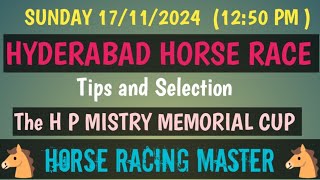 SUNDAY 17112024🤙 HYDERABAD HORSE RACE 🤙 Tips and Selection 🤙 The H P MISTRY MEMORIAL CUP 🤙HRC [upl. by Gaskins75]