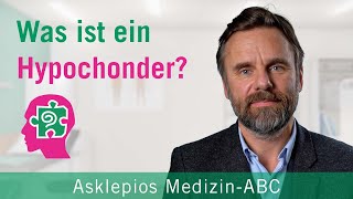 Was ist ein Hypochonder  Medizin ABC  Asklepios [upl. by Silevi]