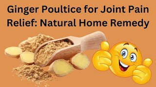 Ginger Poultice for Joint Pain Relief Natural Home Remedy ginger naturalremedies jointpain [upl. by Ihpen994]