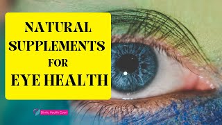 7 Best Natural Supplements for Eye Health7 Best Natural Supplements for Eye Health [upl. by Amik]