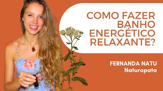 Como fazer banho energético relaxante de fitoterapia [upl. by Atnuhs]