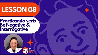 CURSO COMPLETO DE INGLES PRACTICANDO EL VERB BE NEGATIVE AND INTERROGATIVE FORM LESSON 08 [upl. by Joane]