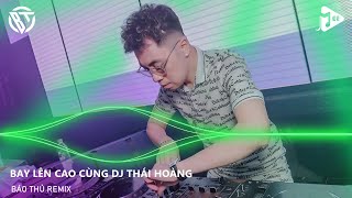 NONSTOP VINAHOUSE 2024  FULL SET NHẠC HƯỞNG THÁI HOÀNG REMIX  NST BAY LÊN CAO CÙNG DJ THÁI HOÀNG [upl. by Gasper627]