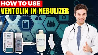 How To Use Ventolin In Nebulizer Mixed With Saline Solution  Ventolin solution [upl. by Ollayos811]