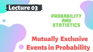 Mutually Exclusive Events in Probability [upl. by Alastair]