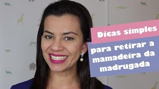 Dicas simples para retirar a mamadeira da madrugada [upl. by Franklin511]