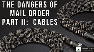 The Dangers Of Mail Order Part Two Cables [upl. by Clyte]