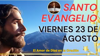 Evangelio de hoy viernes 23 de agosto del 2024 El amor de Dios en la oración [upl. by Nywde]