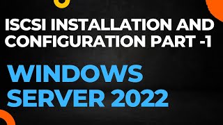 iscsi installation and configuration on Windows server 2022 [upl. by Pudens]