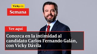 Conozca en la intimidad al candidato Carlos Fernando Galán con Vicky Dávila  Vicky en Semana [upl. by Okajima723]