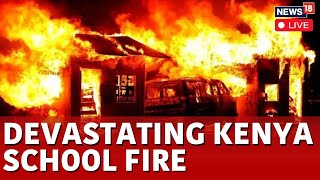 Kenya School Fire LIVE  Massive Fire Engulf Kenya Boarding School LIVE  Kenya News  News18  N18G [upl. by Endora]