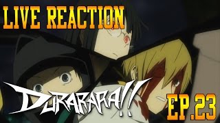 Durarara Episode 23 Live Reaction amp Review  Complicated and Confused [upl. by Reede]