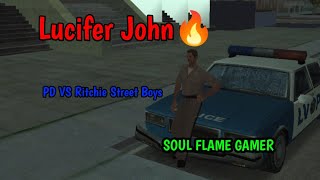 PD🚓 VS Ritchie Street Boys 🗡️  Lucifer Johns Hunt🔥  SOUL FLAME GAMER [upl. by Theda]