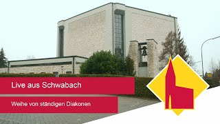 Live aus Schwabach Weihe von ständigen Diakonen [upl. by Ennaylloh]