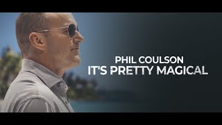 Phil Coulson  ITS PRETTY MAGICAL [upl. by Herzig]