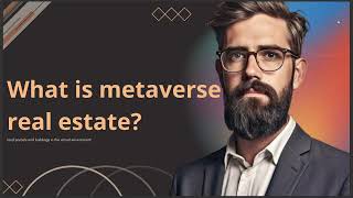 WHAT IS METAVERSE REAL ESTATE [upl. by Fenwick]