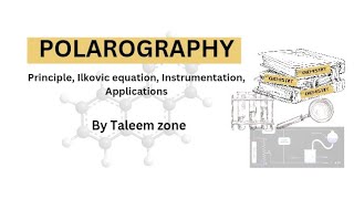 Polarography  Principle with Ilkovic equation Instrumentation Applications  By Taleem zone [upl. by Dlnaod]