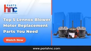 Top 5 Lennox Blower Motor Replacement Parts You Need  PartsHnC [upl. by Herzog547]