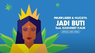 Major Lazer amp Nucleya  Jadi Buti feat Rashmeet Kaur Lyric Video [upl. by Stalder]