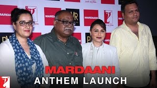 Mardaani Anthem  Launch Event  Rani Mukerji [upl. by Harpole]