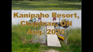 Cottage Week  Kanipahow Resort Chapleau River Aug 2020 [upl. by Roht84]