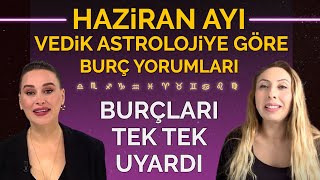 Haziran Ayı Vedik Astroloji Burç Yorumları Burcu Gürbüz burçları tek tek uyardı [upl. by Nasah]