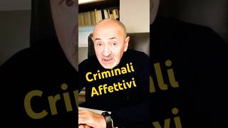 I CRIMINALI Affettivi psicologia relazioni relazionitossiche [upl. by Pieter608]