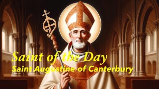 Saint of the Day St Augustine of Canterbury  May 27 2024 [upl. by Yerak]